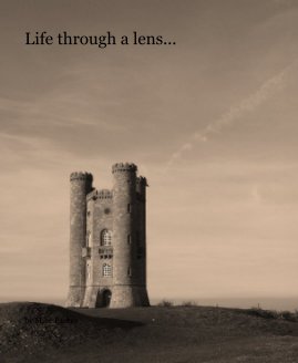 Life through a lens... book cover