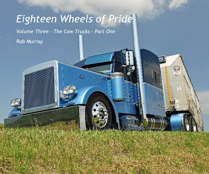 Visualizza Eighteen Wheels of Pride - Volume Three di Rob Murray