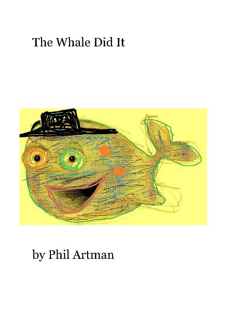 View The Whale Did It by Phil Artman