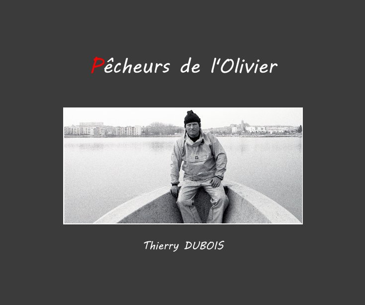 View Pêcheurs de l'Olivier by Thierry DUBOIS