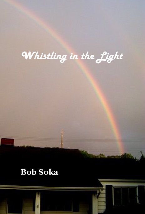 View Whistling in the Light by Bob Soka