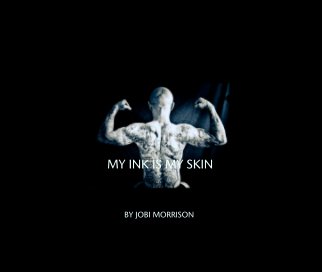 MY INK IS MY SKIN book cover