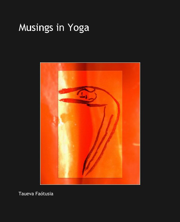 View Musings in Yoga by Taueva Faótusia