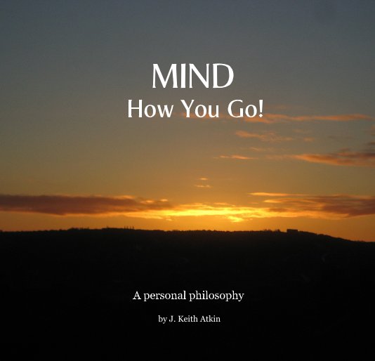 View MIND How You Go! by J. Keith Atkin