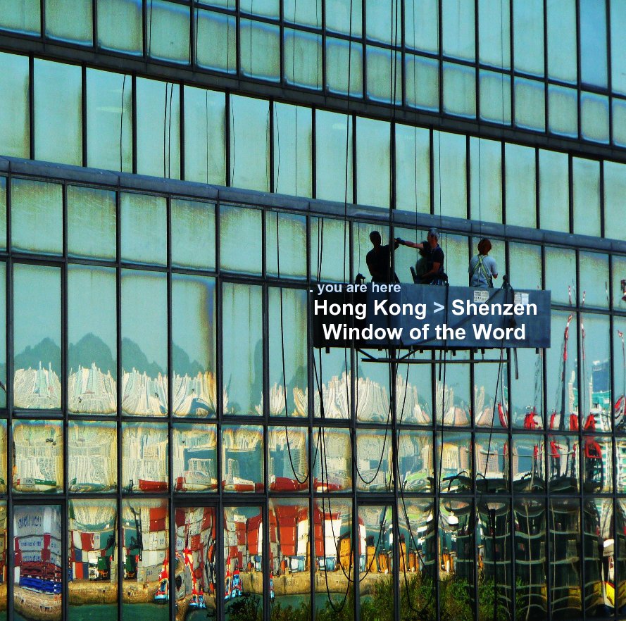 Ver . you are here Hong Kong > Shenzen Window of the Word por Gregg71