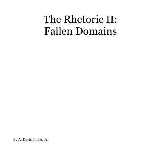 The Rhetoric II: Fallen Domains nach A. David Pulse, Jr. anzeigen