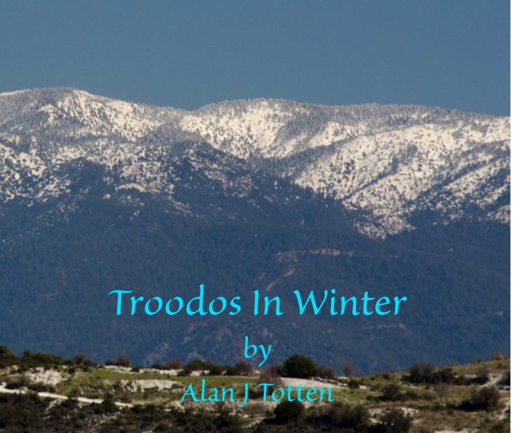 View Troodos In Winter by Alan J Totten