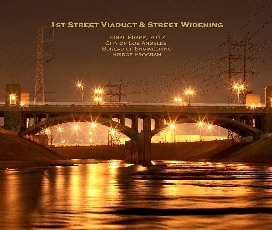 Ver 1st Street Viaduct & Street Widening Final Phase, 2012 City of Los Angeles Bureau of Engineering Bridge Program por kbreak