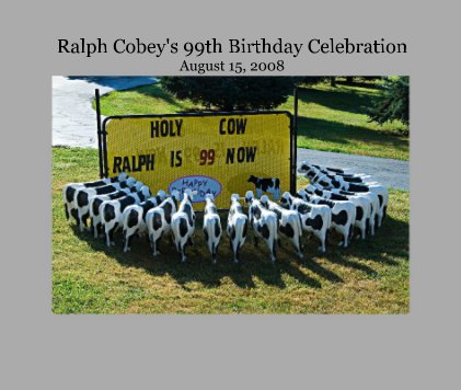 Ralph Cobey's 99th Birthday Celebration August 15, 2008 book cover