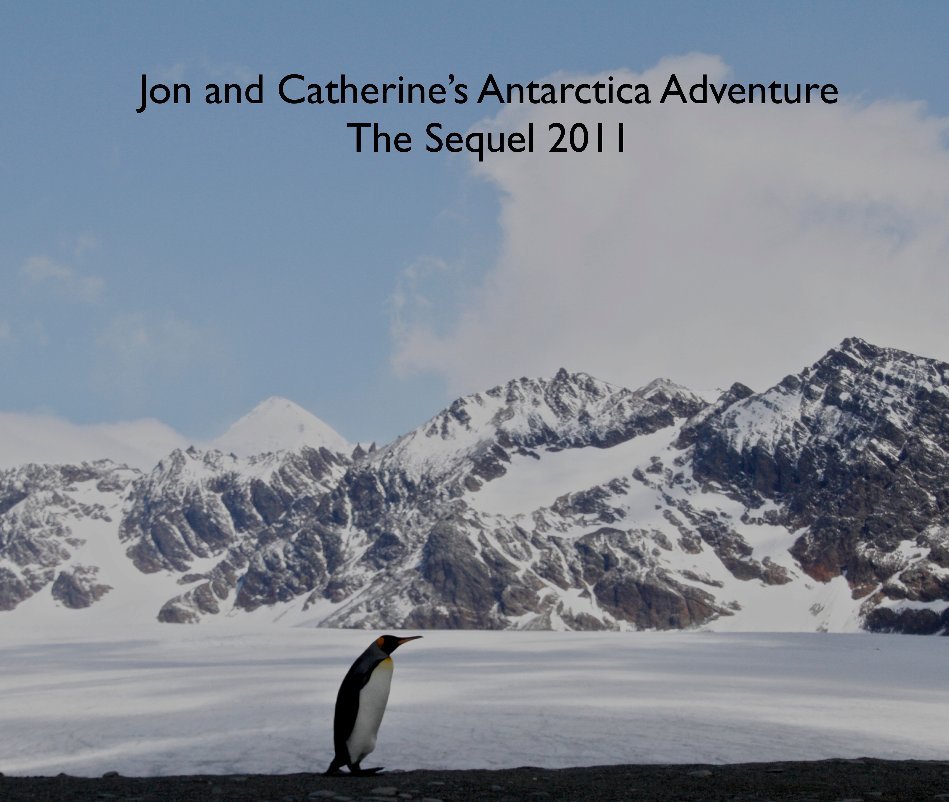 View Jon and Catherine's Antarctica Adventure
The Sequel 2011 by jwda