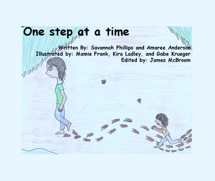 Visualizza One Step at a Time di Savannah Phillips, Amaree Anderson, Mamie Frank, Kira Ladley, Gabe Krueger,  and James McBroom