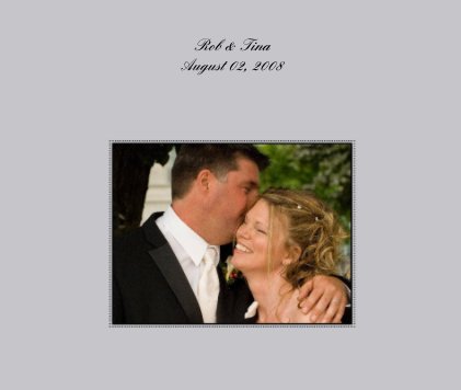 Rob & Tina August 02, 2008 book cover