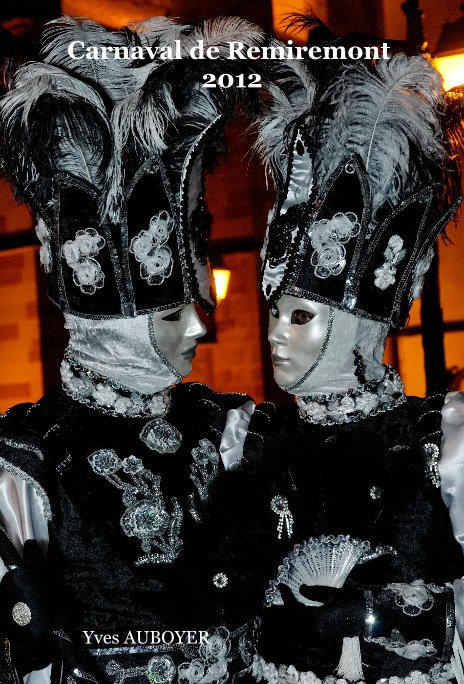 Visualizza Carnaval Vénitien de Remiremont 2012 di Yves AUBOYER