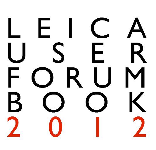 View The Leica User Forum Book 2012 (7 inch edition: Premium Paper) by Members of the Leica User Forum