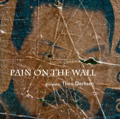 Pain on the Wall | photography Theo Derksen book cover