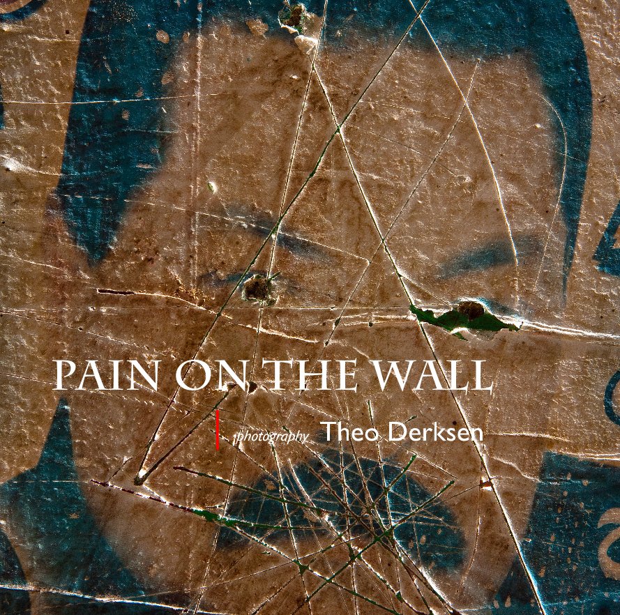 View Pain on the Wall | photography Theo Derksen by Theo Derksen