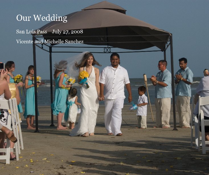 Ver Our Wedding por Vicente and Michelle Sanchez