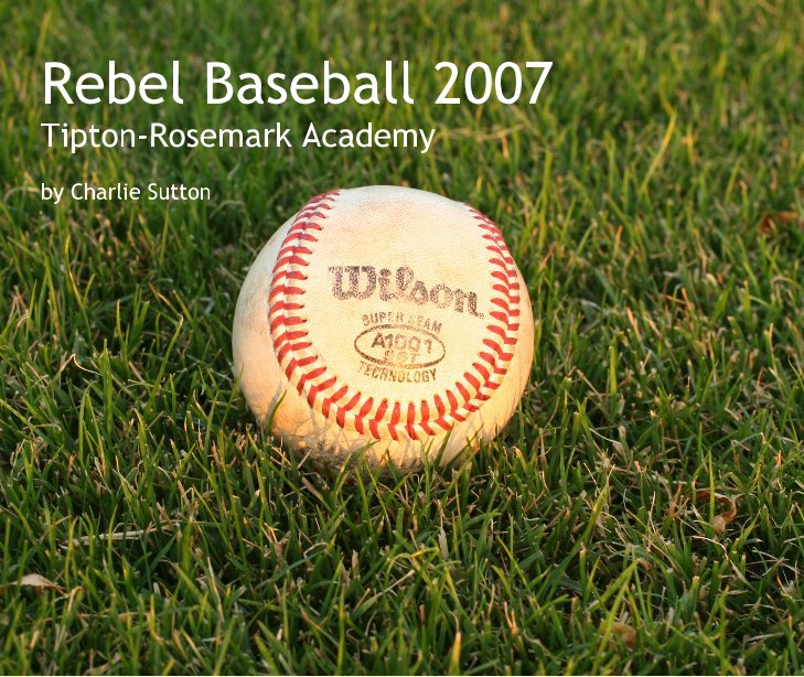 View Rebel Baseball 2007 by Charlie Sutton
