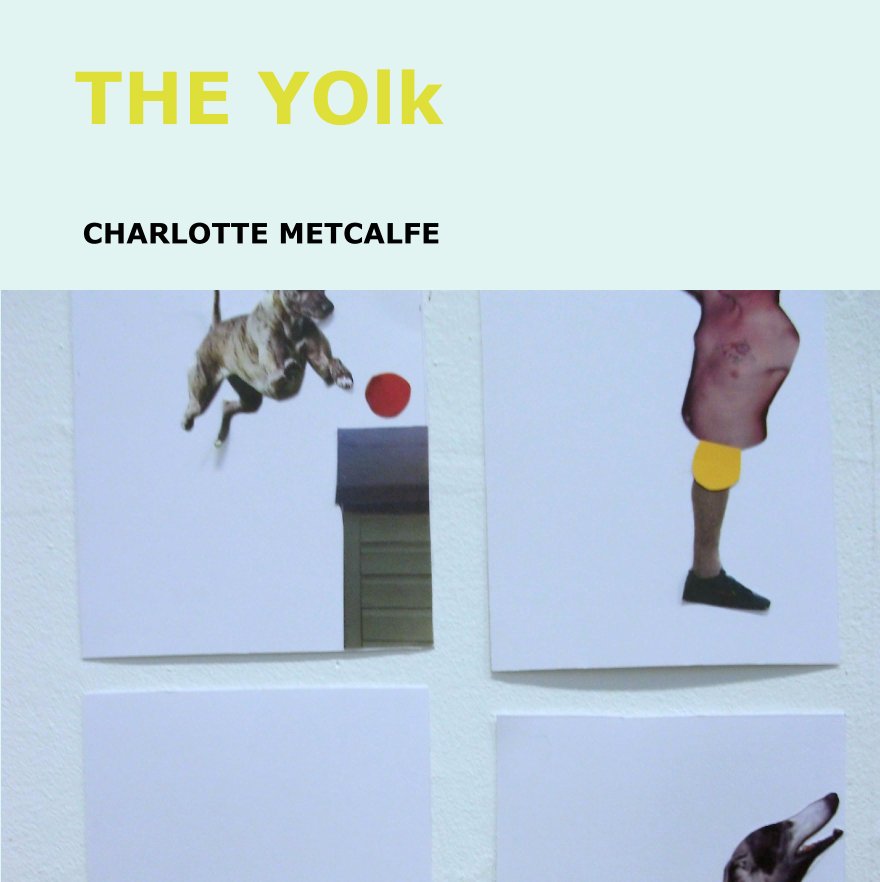 View THE YOlk by CHARLOTTE METCALFE