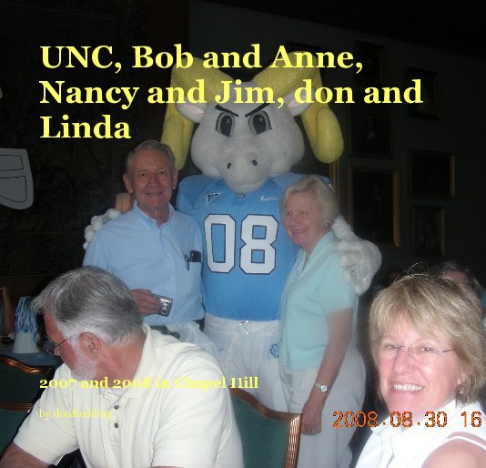 View UNC, Bob and Anne, Nancy and Jim, don and Linda by donRedding