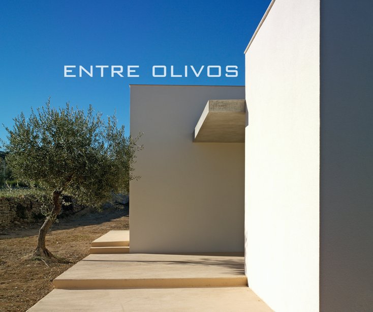 View ENTRE OLIVOS by Joan Roig / Maria Salvador