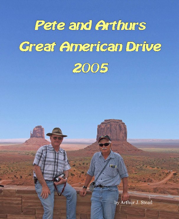 View Pete and Arthurs Great American Drive by Arthur J. Stead