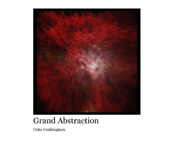 View Grand Abstraction by Colin Faulkingham
