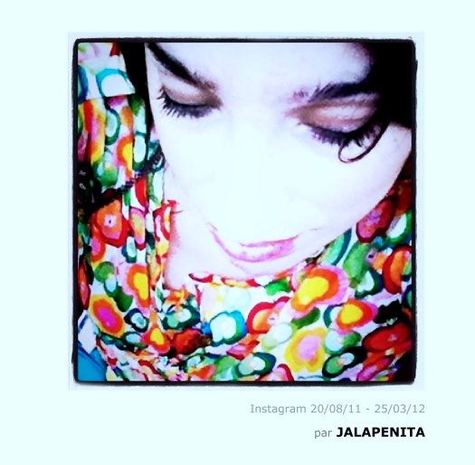 Ver Instagram 20/08/11 - 25/03/12 por par JALAPENITA