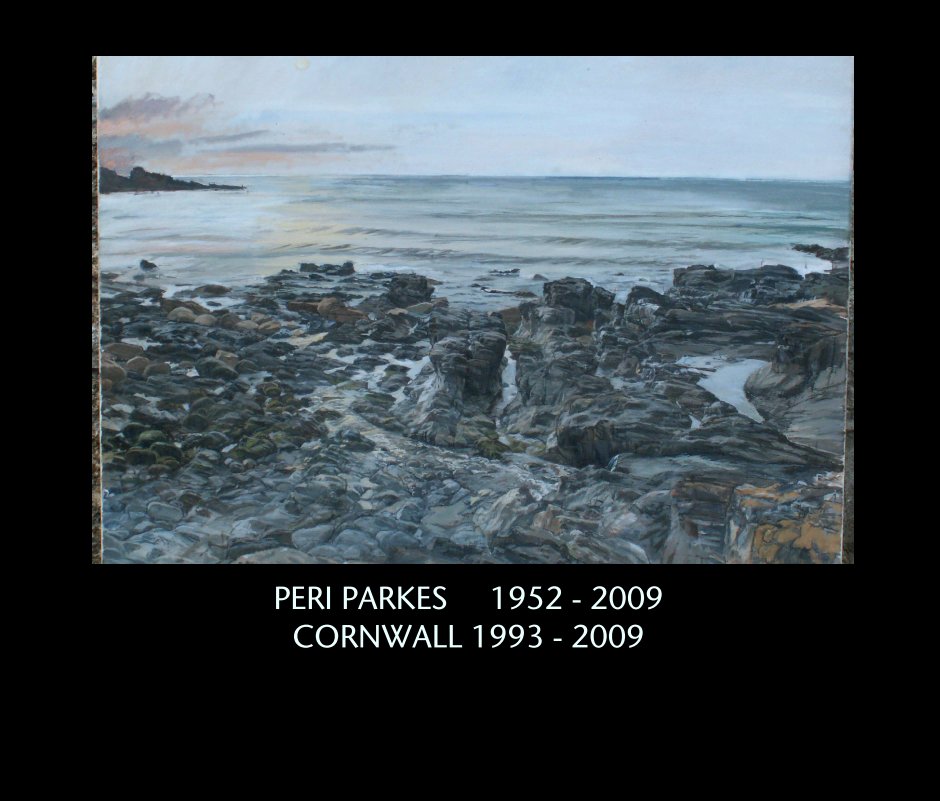 View PERI PARKES     1952 - 2009 CORNWALL 1993 - 2009 by Gill Caven
