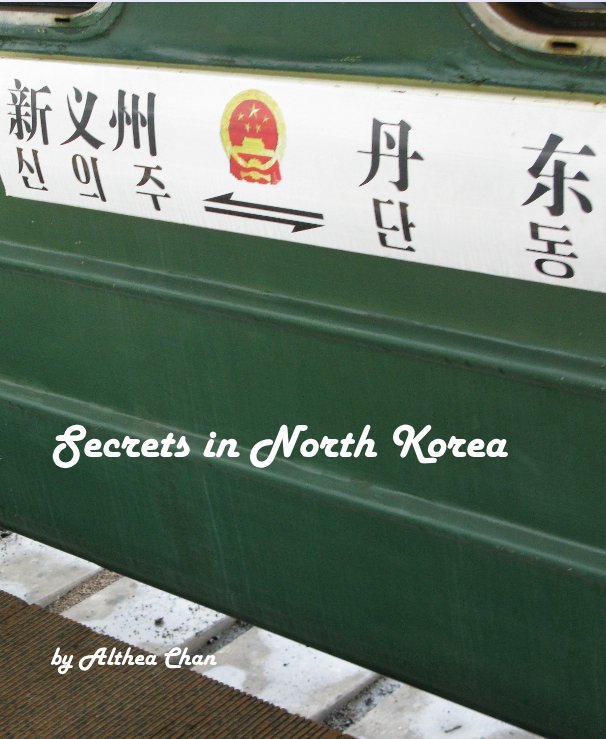 View Secrets in North Korea by Althea Chan