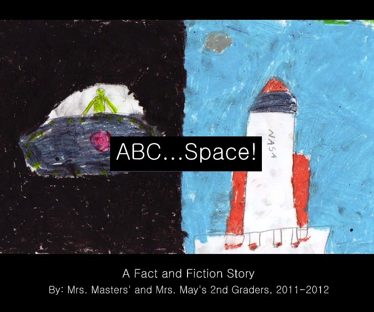 Bekijk ABC...Space! op Mrs. Masters' and Mrs. May's 2nd Graders, 2011-2012