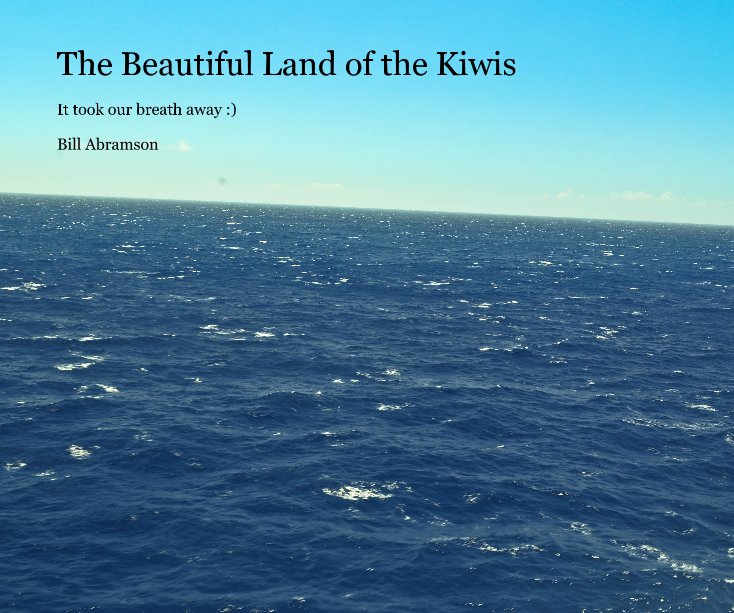 View The Beautiful Land of the Kiwis by Bill Abramson