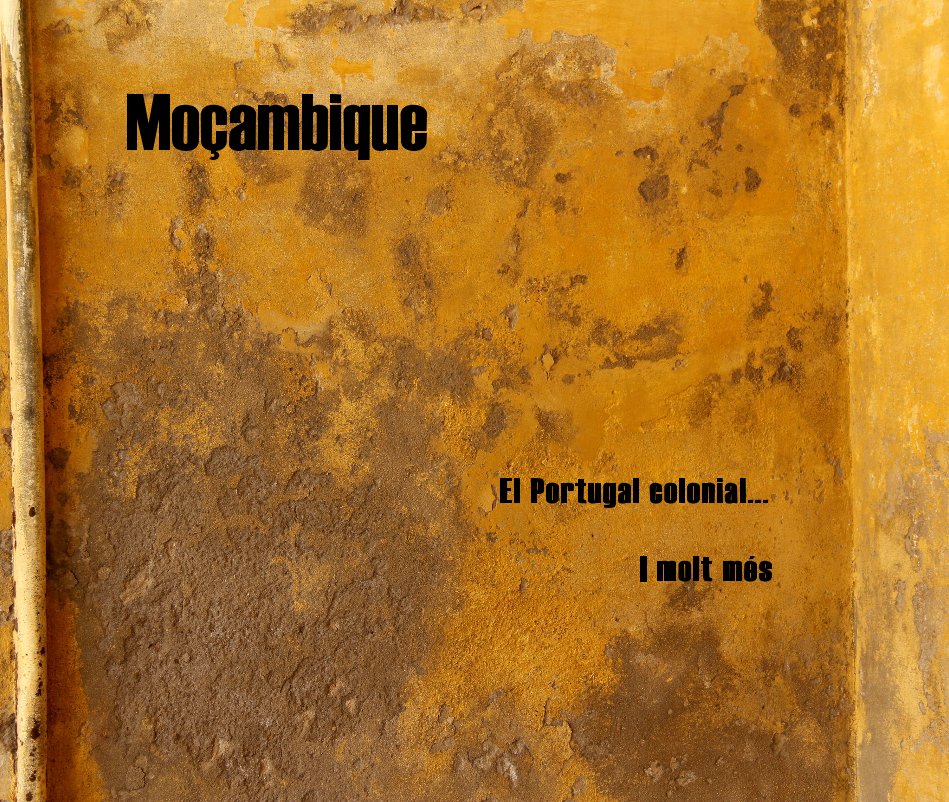 View Moçambique by El Portugal colonial...