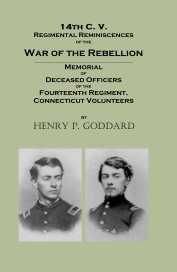 14th C. V. Regimental Reminiscences of the War of the Rebellion _________________________________________________________ Memorial of Deceased Officers of the Fourteenth Regiment,Connecticut Volunteers book cover