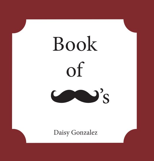 View Book of Mustaches by Daisy Gonzalez
