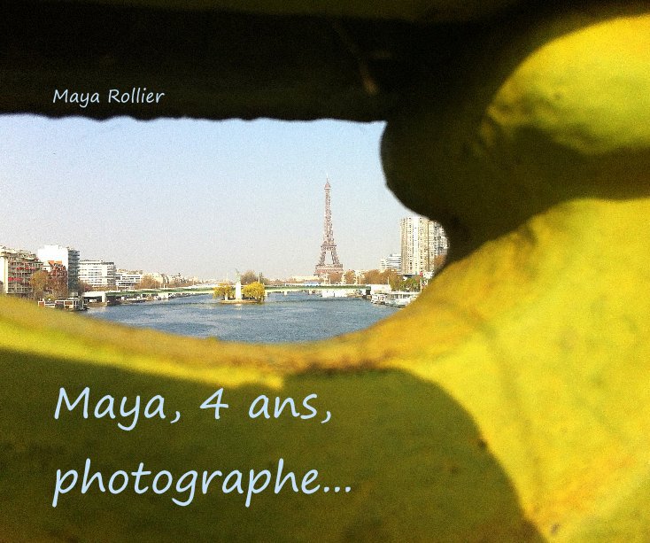 Visualizza MAYA, 4 ans, photographe... di Maya Rollier