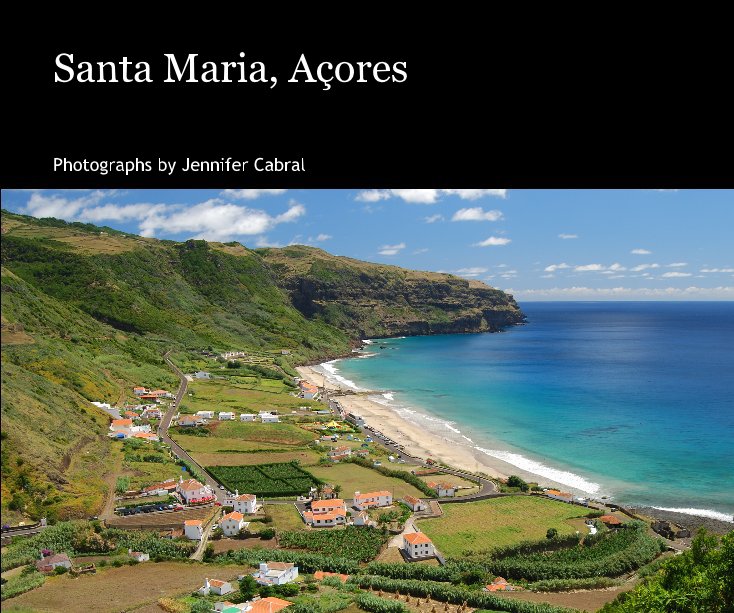 View Santa Maria, Acores by Jennifer Cabral