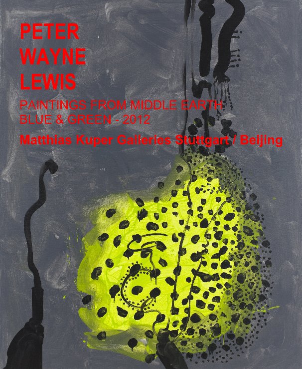 View PETER WAYNE LEWIS by Matthias Kuper Galleries Stuttgart-Beijing