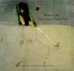 When Life Becomes Your Art book cover