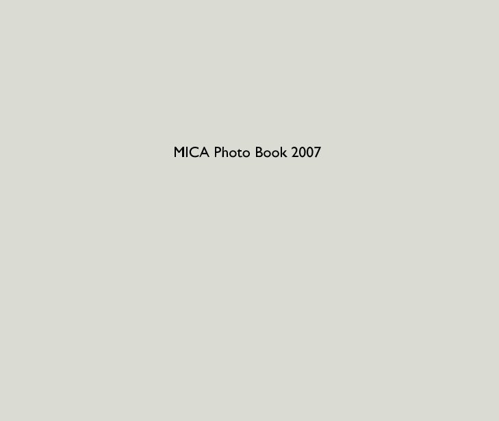 View MICA Photo Book 2007 by MICA Photography Students