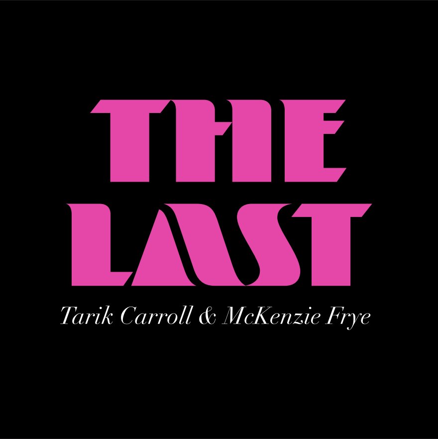 View The Last (Legendary Edition) by Tarik Carroll & McKenzie Frye