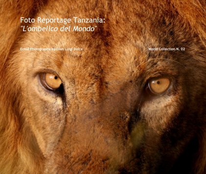 Foto Reportage Tanzania: "L'ombelico del Mondo" book cover