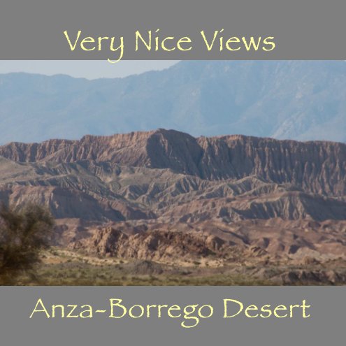 Ver Very Nice Views of Anza-Borrego Desert (soft cover) por Todd Mitchell
