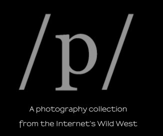 A Photography Collection from the Internet's Wild West book cover