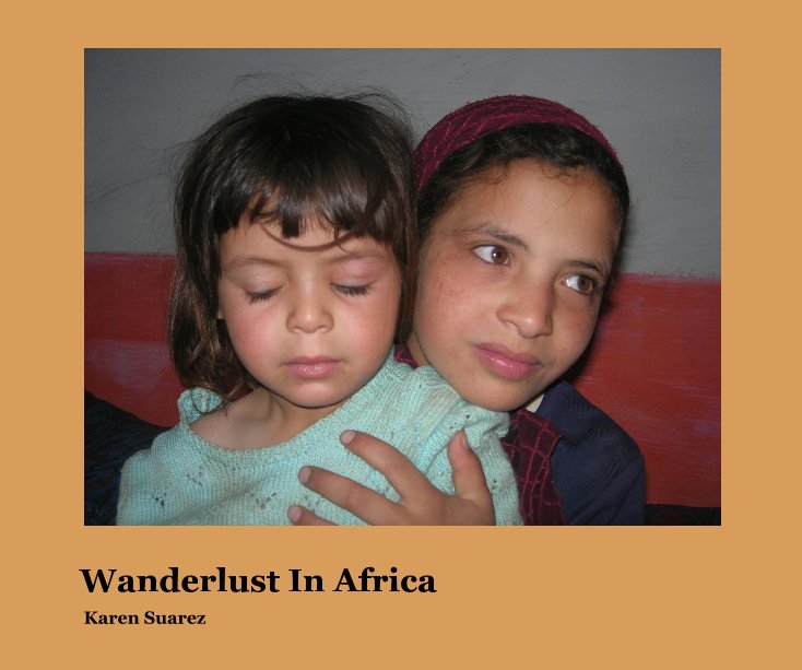 View Wanderlust In Africa by Karen Suarez