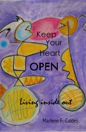 Keep Your Heart OPEN Living inside out book cover