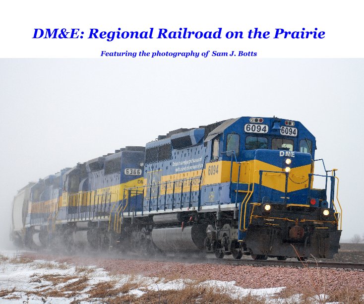 View DME: Regional Railroad on the Prairie by Sam J. Botts