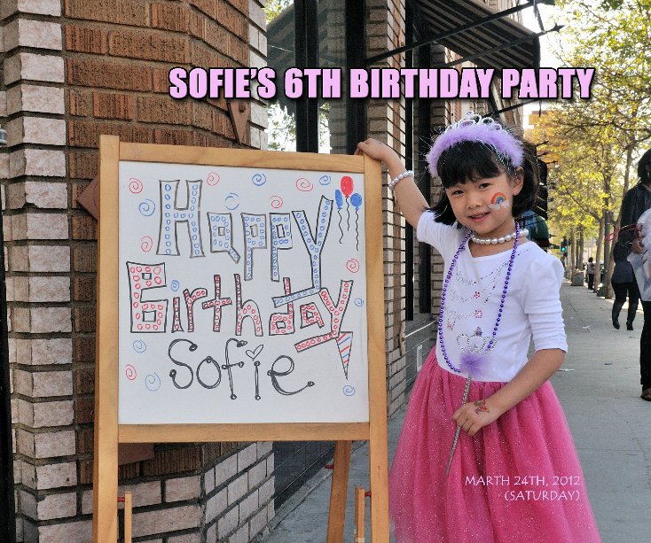 Sofie 6TH YEAR BIRTHDAY by Henry Kao | Blurb Books