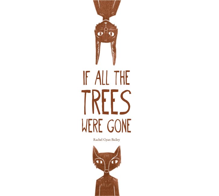 Visualizza If All The Trees Were Gone di Rachel Gyan Bailey