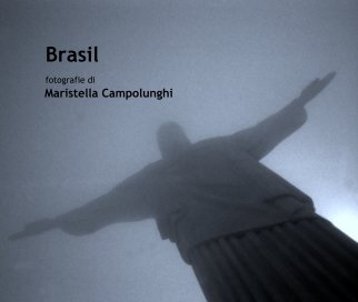 Brasil

       fotografie di 
     Maristella Campolunghi book cover